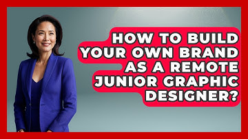 How To Build Your Own Brand As A Remote Junior Graphic Designer? - Graphic Design Nerd