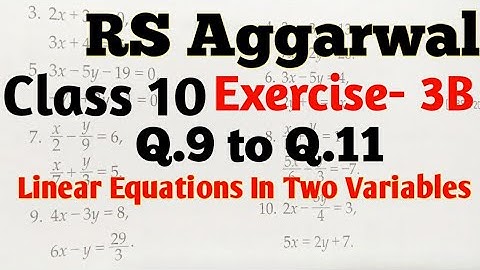 ✔Class 10 Exercise 3B | RS Aggarwal Solutions |Q.9 to Q.11| Linear Equations in Two Variables| Ch‐3