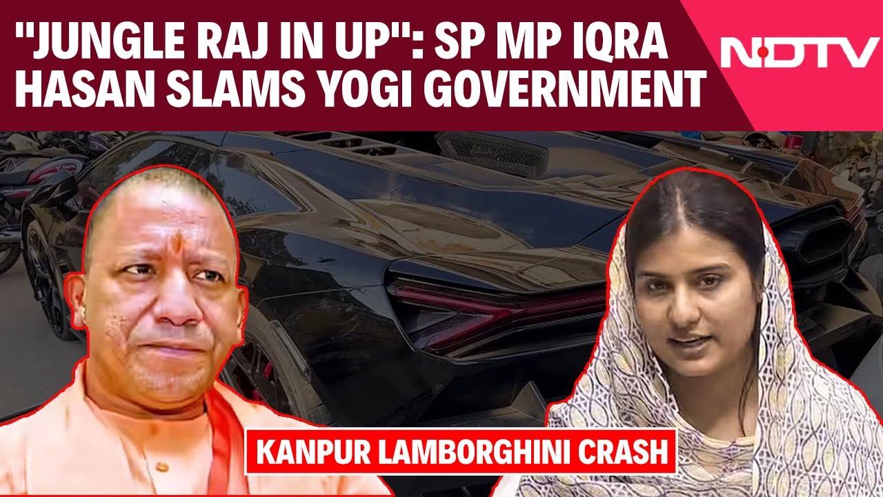 Kanpur Hit-and-Run | "Jungle Raj in UP": SP MP Iqra Hasan After Lamborghini Crash