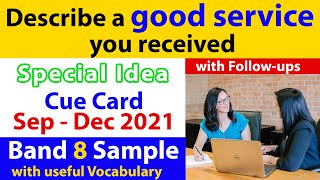 Describe a good service you received Cue Card & Follow ups | Sep to Dec 2021 | Band 8 | IELTS Ocean