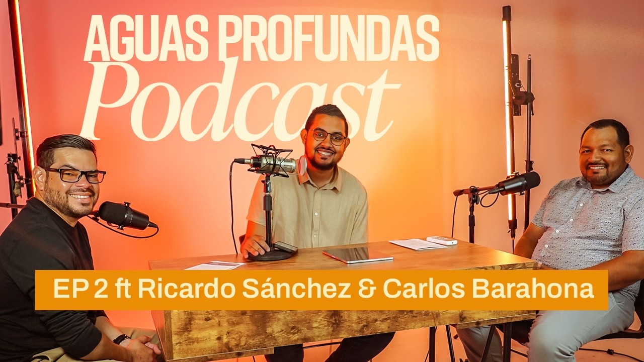 Aguas Profundas Podcast, episodio 2 con Ricardo Sánchez y Carlos Barahona
