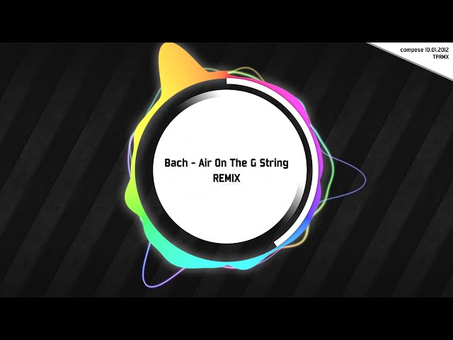 [TPRMX] Bach - Air On The G String REMIX class=