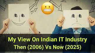 IT Industry Then (2006) Vs Now (2025) | Is It the Dream JOB for Indian Middle-Class People?