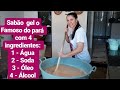 FAÇA SABÃO GEL RECEITA COM 4 INGREDIENTES ! O FAMOSO DO PARÁ.