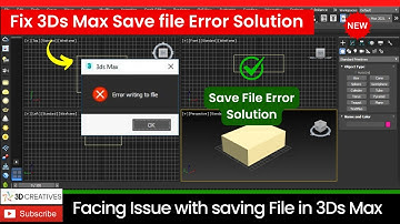 Fix 3ds Max Save As File Error | 3ds Max Save File Problem Solution