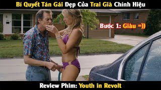 [Review Phim] Bí Quyết Tán Gái Đổ 100% Của Trai Già Chính Hiệu | Tóm Tắt Phim | Cu Sút Review