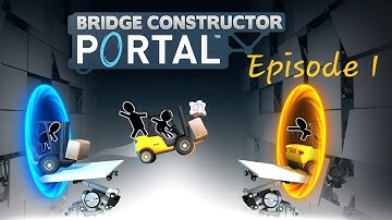 Bridge Constructor Portal: Episode 1(No Commentary)