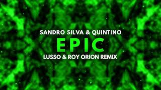 Sandro Silva & Quintino - EPIC (LUSSO & Roy Orion Remix)