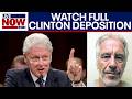WATCH: Bill Clinton Epstein deposition video JUST RELEASED IN FULL