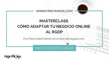 Cómo adaptar tu negocio online al RGDP sin volverse loca