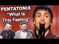 Singers Reaction/Review to "Pentatonix - What Is This Feeling"