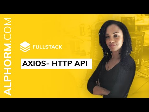 Formation Fullstack JS : axios- HTTP API - Vidéo Tuto