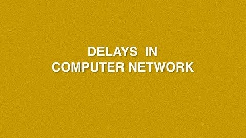 Types of Delays in Computer Networks