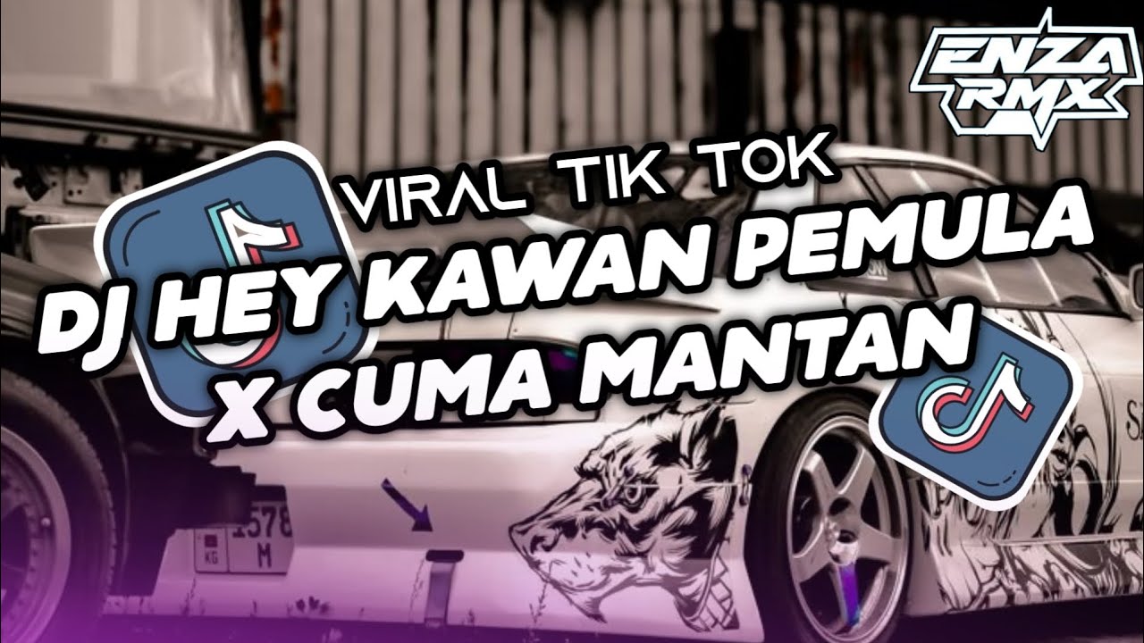 DJ HEY KAWAN KITA MASIH PEMULA X CUMA MANTAN _ VIRAL TIK TOK 2K25 [STYL SLOW BASS]