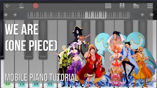 Mobile Piano Tutorial: How to play We Are (One Piece) by Hiroshi Kitadani