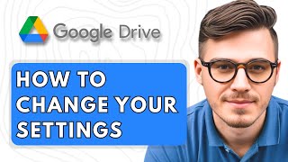 How to Change your Google Drive Settings [2025 Guide]