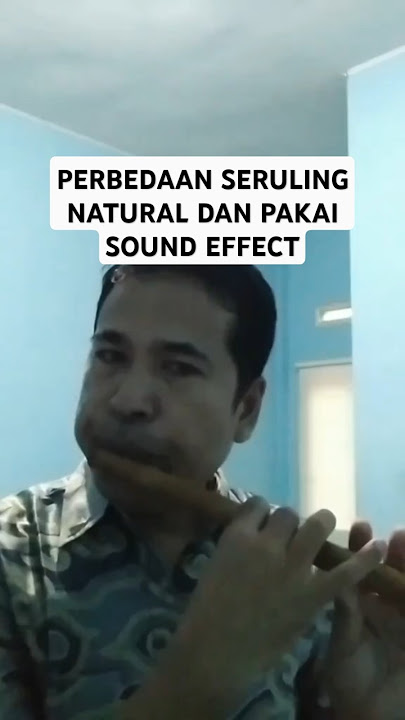 SERULING DENGAN DUA BUNYI | NATURAL DAN SOUND EFFECT #serulingmerdu #instrumentalmusic