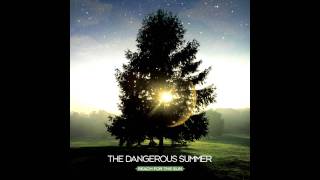 Video thumbnail of "The Dangerous Summer - The Permanent Rain HD"