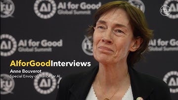AI FOR GOOD INTERVIEWS: Anne Bouverot (France’s Special Envoy for AI)