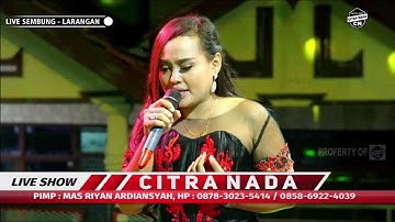 CINTA ORA KUASA ~ IKA BONITA || CITRA NADA LIVE DESA SEMBUNG - LARANGAN