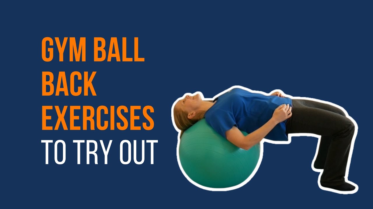 Back Exercises For Exercise Ball