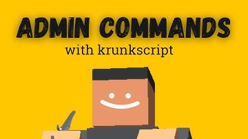 ADMIN COMMANDS with Krunkscript