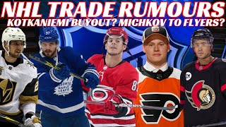 NHL Trade Rumours - Leafs, Sens, VGK + Michkov To Flyers? Kotkaniemi Buyout? Canes Sign Brind'Amour