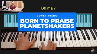 Born To Praise Planetshakers - Cover Piano