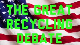 The Great Recycling Debate