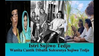 Istri Sujiwo Tedjo, Wanita Cantik Dibalik Suksesnya Sujiwo Tedjo