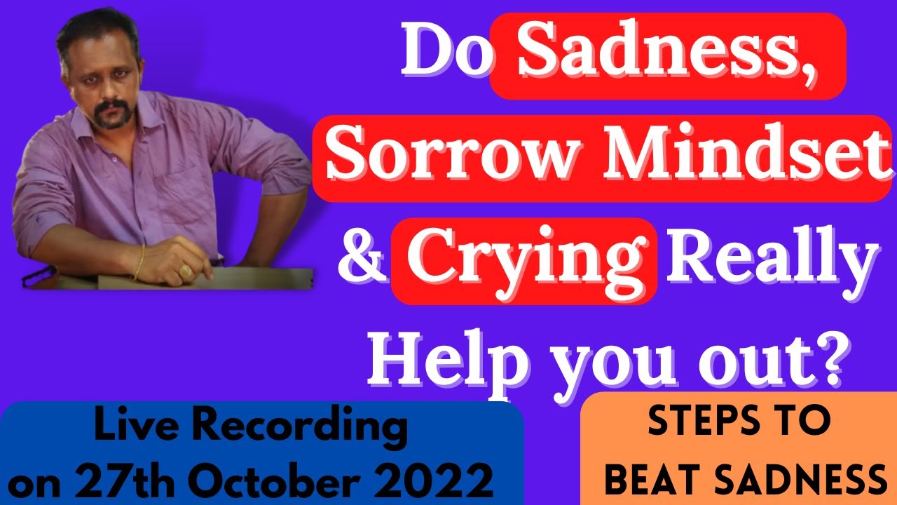 Steps to beat Sadness | Sadness, Crying & Sorrow Mindset will Never ...
