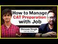 CAT 2026 strategy for working professionals | How to manage CAT preparation along with a job 