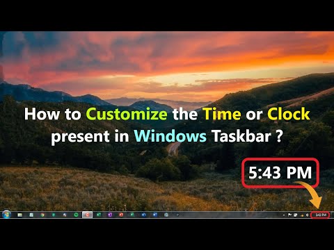 How to Customize the Time or Clock present in Windows Taskbar ?