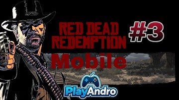 Red Dead Redemption Mobile – Android & iOS Gameplay Walkthrough No Commentry Part 3 | PlayAndro