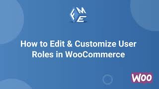How to Edit & Customize WooCommerce User Roles - FME ADDONS