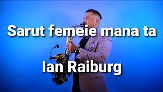 SARUT FEMEIE MANA TA - Ian Raiburg (saxophone cover by Mihai Andrei)