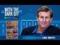 [Podcast] With the Bark Off: A Conversation with Chris Whipple