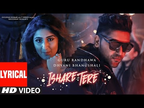 ISHARE TERE Song With Lyrics | Guru Randhawa, Dhvani Bhanushali | DirectorGifty | Bhushan Kumar