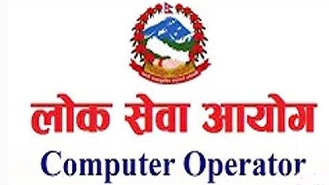 Computer Operator || OS 3 || Loksewa Aayog