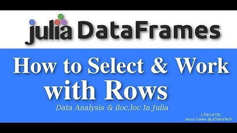 Julia DataFrames: How to Select & Work With Rows