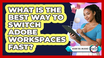 What Is The Best Way To Switch Adobe Workspaces Fast? - Design Tool Unlocked