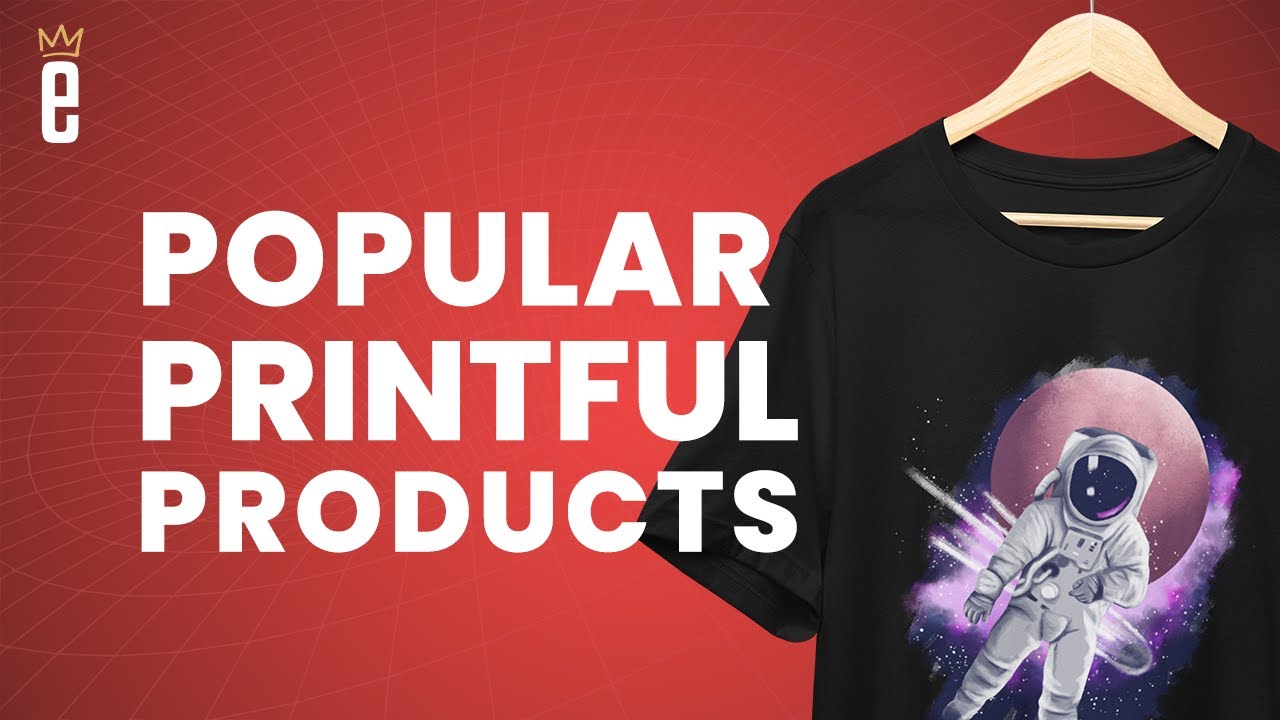 Download 10 Best Selling Print On Demand Products You Can Sell Using Printful Youtube