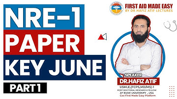 NRE-1 June Paper Discussion | Dr. Hafiz Atif | FAME Platform | Top MCQs Explained! | Part1