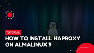 How To Install HAProxy on AlmaLinux 9 | VPS Tutorial
