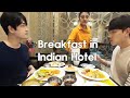How Koreans Eat Breakfast in Indian Hotel! | Korean Dost in India