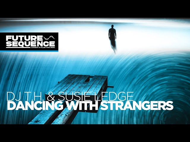 DJ T.H. & Susie Ledge - Dancing With Strangers