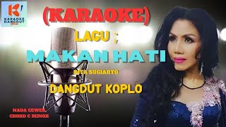 Makan Hati Karaoke | Karaoke Dangdut Official | Cover PA 600