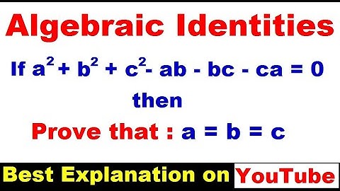 Algebraic Identities | If a^2+b^2+c^2-ab-bc-ca = 0 then prove that a=b=c | algebra | class 9 maths