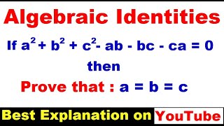 Algebraic Identities | If a^2+b^2+c^2-ab-bc-ca = 0 then prove that a=b=c | algebra | class 9 maths