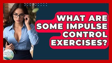 What Are Some Impulse Control Exercises? - The Personal Growth Path
